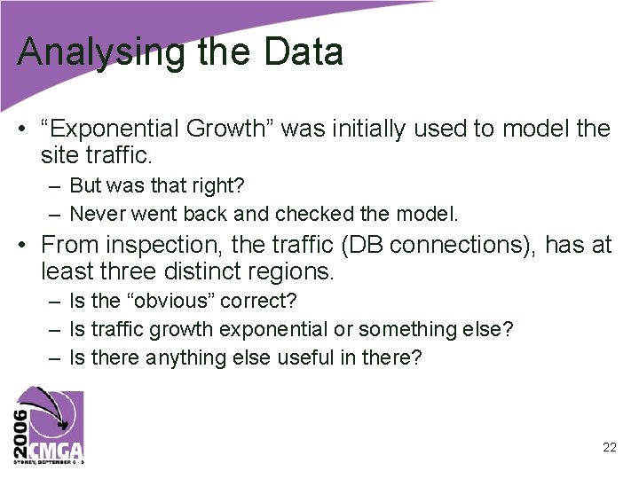 Analysing the Data • “Exponential Growth” was initially used to model the site traffic.