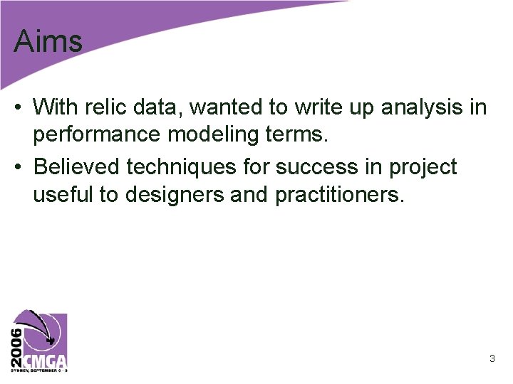 Aims • With relic data, wanted to write up analysis in performance modeling terms.