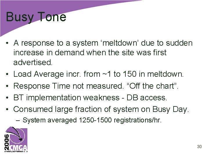 Busy Tone • A response to a system ‘meltdown’ due to sudden increase in