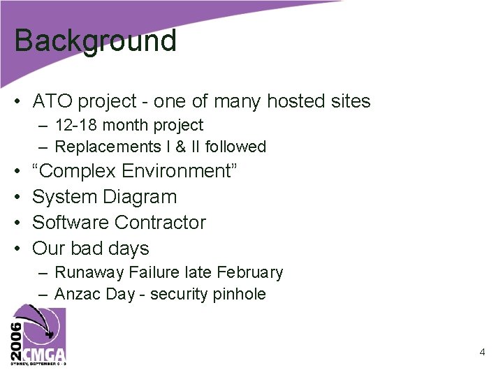 Background • ATO project - one of many hosted sites – 12 -18 month