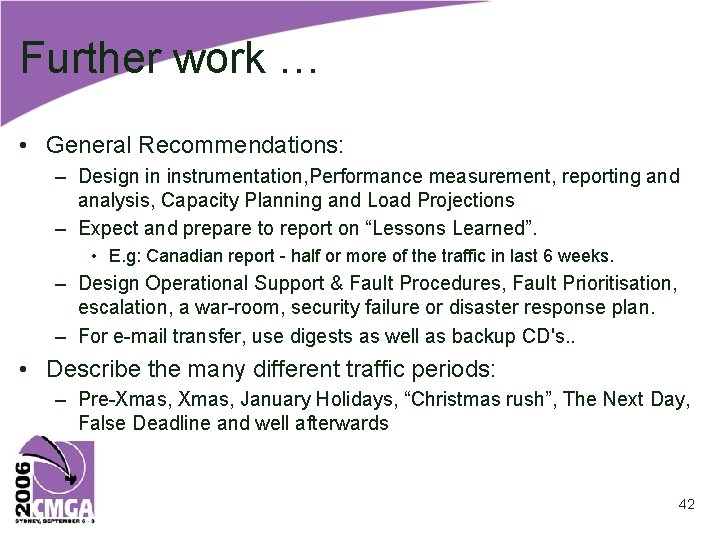 Further work … • General Recommendations: – Design in instrumentation, Performance measurement, reporting and