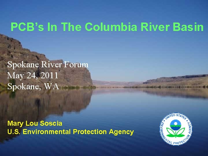 PCB’s In The Columbia River Basin Spokane River Forum May 24, 2011 Spokane, WA