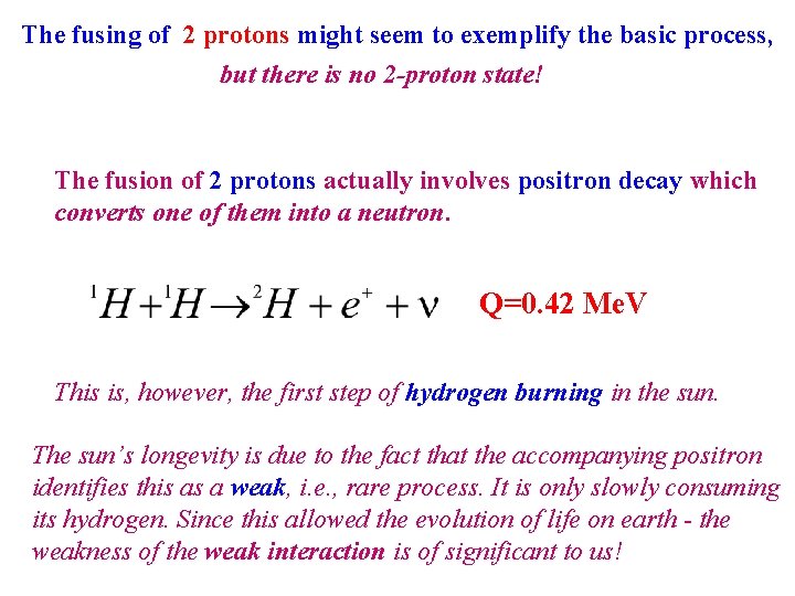 The fusing of 2 protons might seem to exemplify the basic process, but there