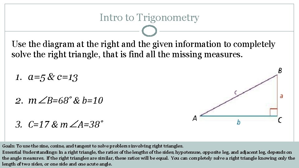 Intro to Trigonometry Use the diagram at the right and the given information to