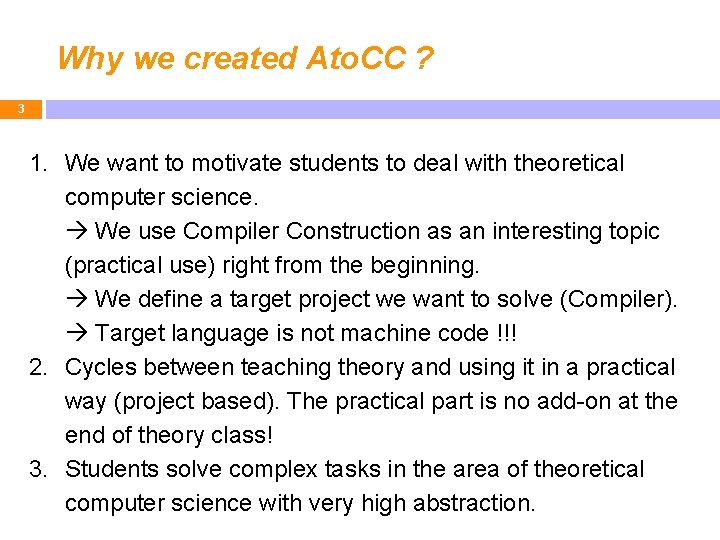 Why we created Ato. CC ? 3 1. We want to motivate students to