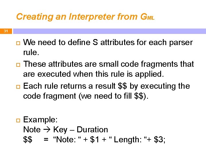 Creating an Interpreter from GML 31 We need to define S attributes for each