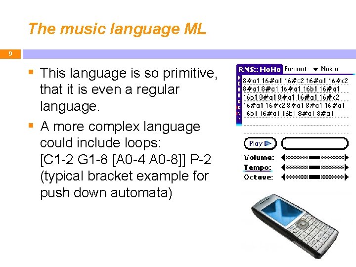 The music language ML 9 § This language is so primitive, that it is