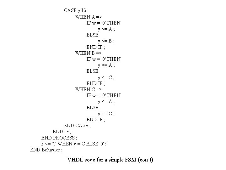 CASE y IS WHEN A => IF w = '0' THEN y <= A