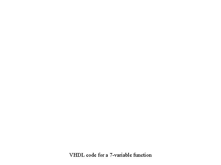 VHDL code for a 7 -variable function 