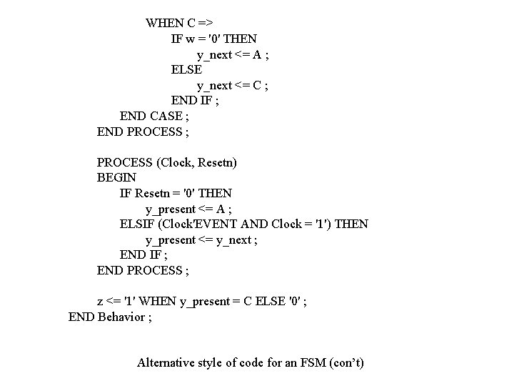 WHEN C => IF w = '0' THEN y_next <= A ; ELSE y_next