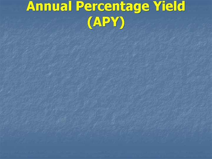 Annual Percentage Yield (APY) 