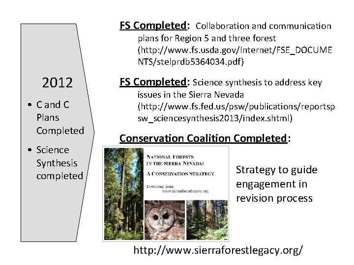 FS Completed: Collaboration and communication plans for Region 5 and three forest (http: //www.