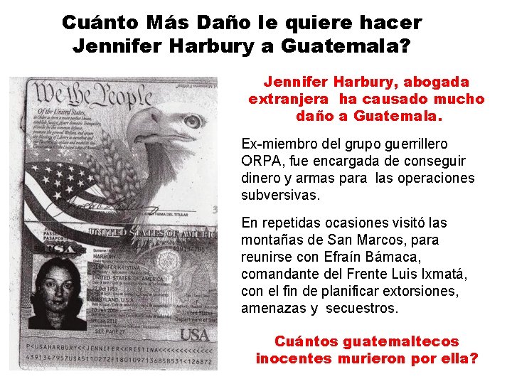 Cuánto Más Daño le quiere hacer Jennifer Harbury a Guatemala? Jennifer Harbury, abogada extranjera