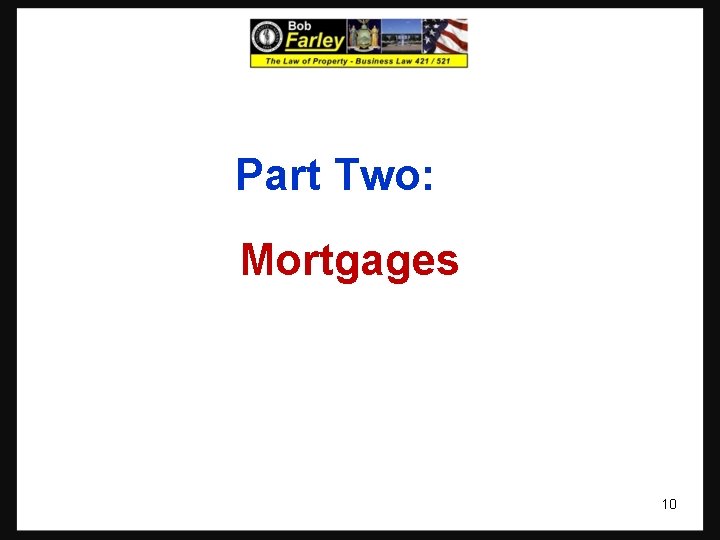 Part Two: Mortgages 10 