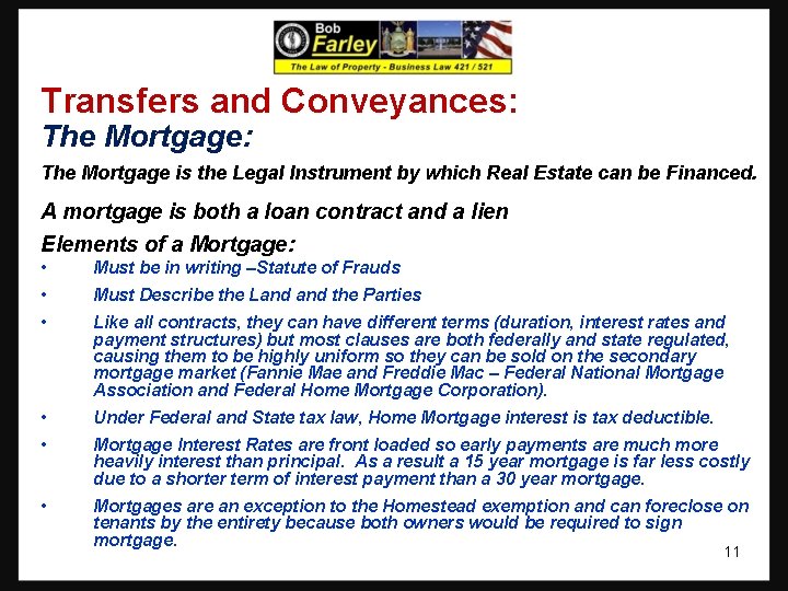 Transfers and Conveyances: The Mortgage: The Mortgage is the Legal Instrument by which Real