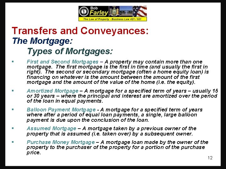 Transfers and Conveyances: The Mortgage: Types of Mortgages: § First and Second Mortgages –
