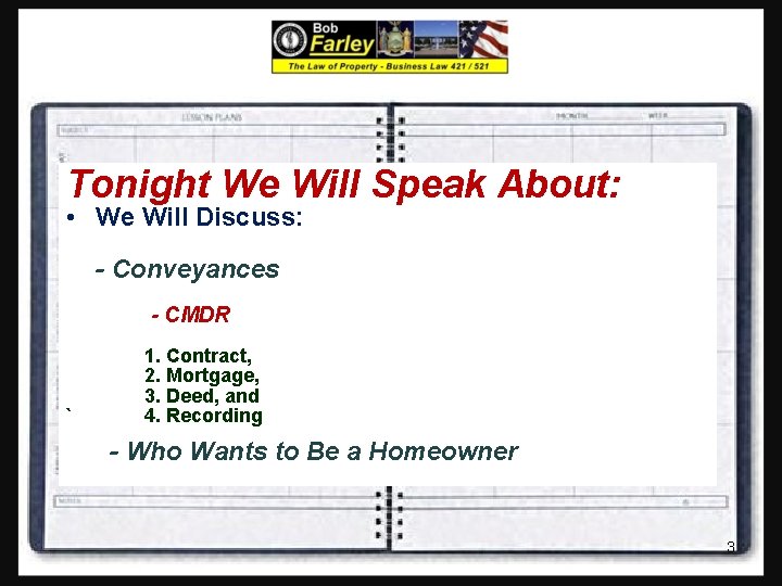 Tonight We Will Speak About: • We Will Discuss: - Conveyances - CMDR `