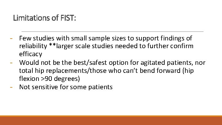 Limitations of FIST: - Few studies with small sample sizes to support findings of