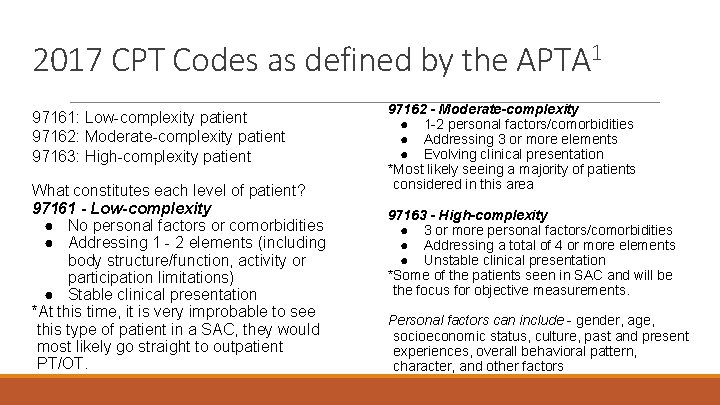 2017 CPT Codes as defined by the APTA 1 97161: Low-complexity patient 97162: Moderate-complexity