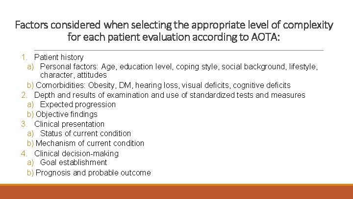 Factors considered when selecting the appropriate level of complexity for each patient evaluation according