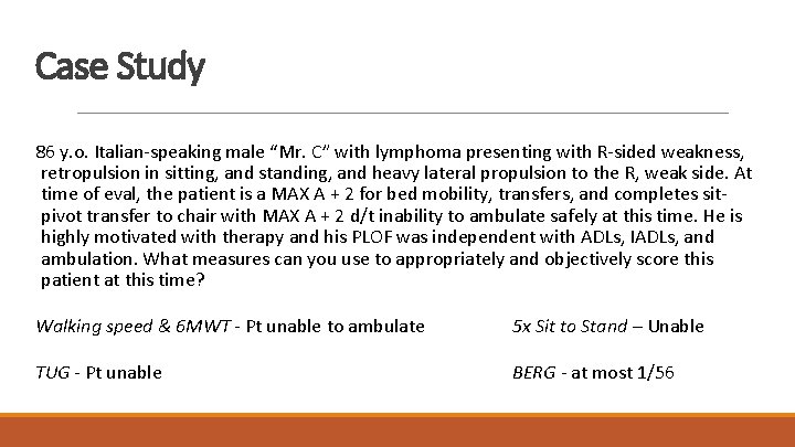 Case Study 86 y. o. Italian-speaking male “Mr. C” with lymphoma presenting with R-sided