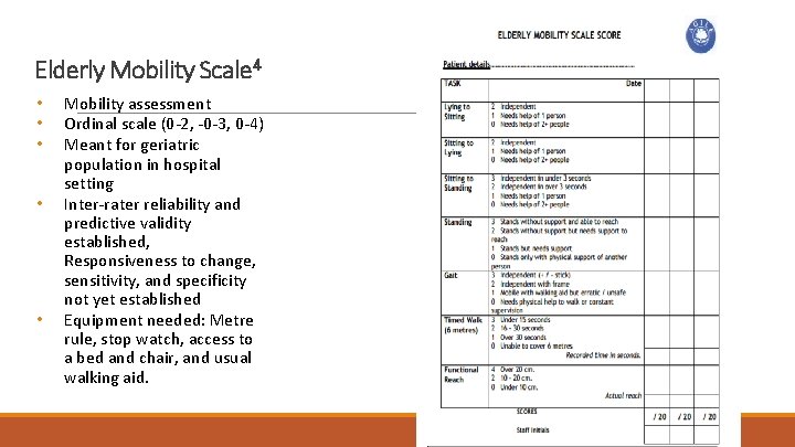 Elderly Mobility Scale 4 • • • Mobility assessment Ordinal scale (0 -2, -0