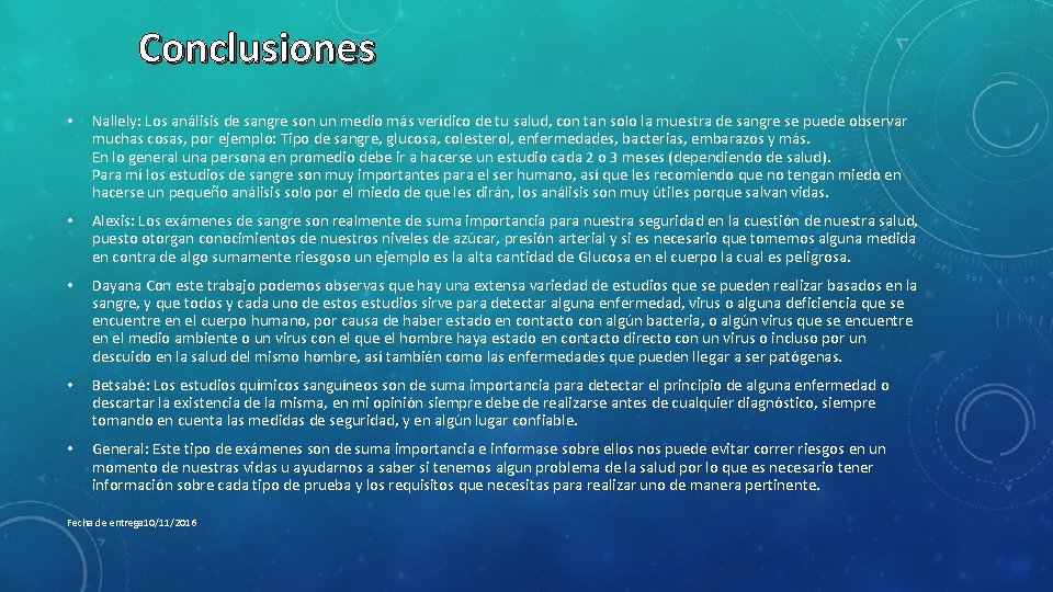 Conclusiones • Nallely: Los análisis de sangre son un medio más verídico de tu