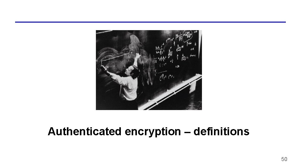 Authenticated encryption – definitions 50 