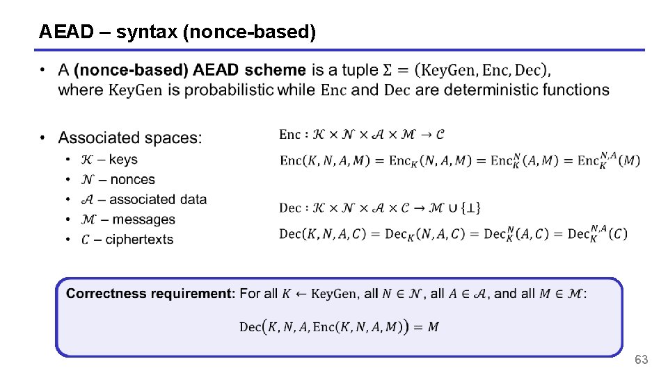 AEAD – syntax (nonce-based) 63 