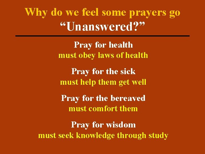 Why do we feel some prayers go “Unanswered? ” Pray for health must obey