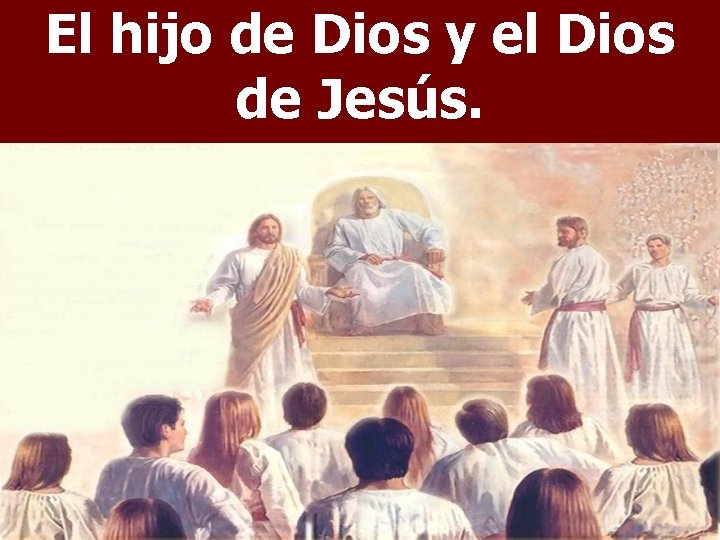 El hijo de Dios y el Dios de