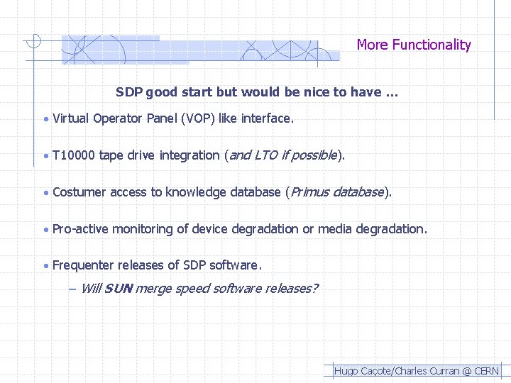 More Functionality SDP good start but would be nice to have … • Virtual