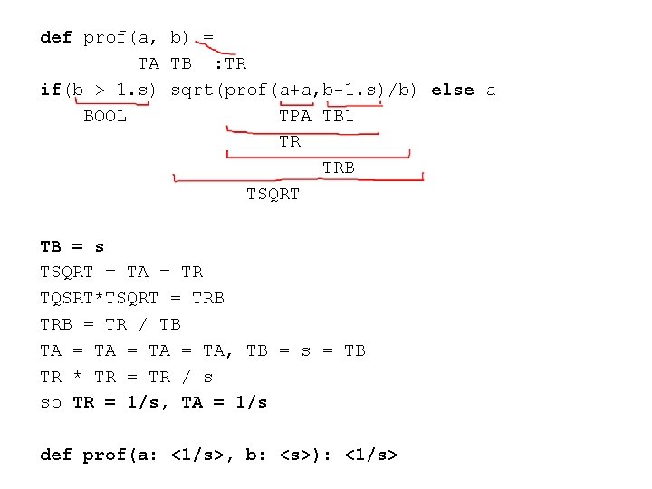 def prof(a, b) = TA TB : TR if(b > 1. s) sqrt(prof(a+a, b-1.