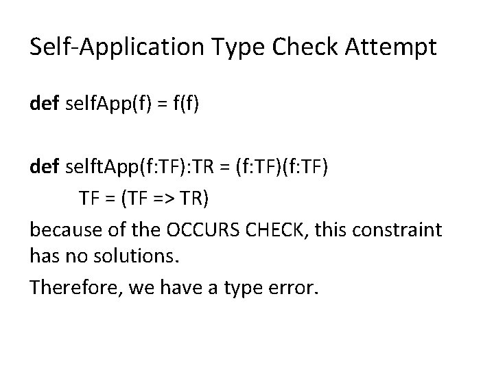 Self-Application Type Check Attempt def self. App(f) = f(f) def selft. App(f: TF): TR