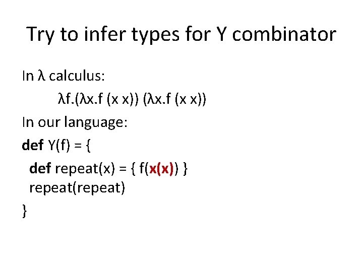 Try to infer types for Y combinator In λ calculus: λf. (λx. f (x