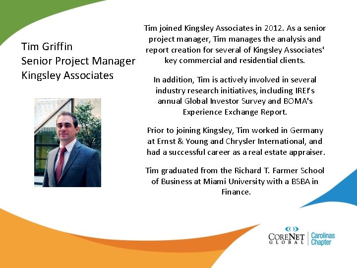 Tim Griffin Senior Project Manager Kingsley Associates Tim joined Kingsley Associates in 2012. As