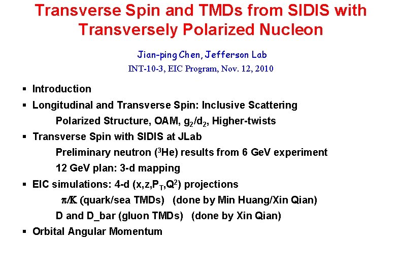 Transverse Spin and TMDs from SIDIS with Transversely Polarized Nucleon Jian-ping Chen, Jefferson Lab