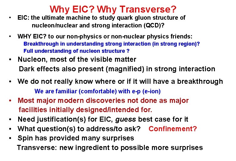 Why EIC? Why Transverse? • EIC: the ultimate machine to study quark gluon structure