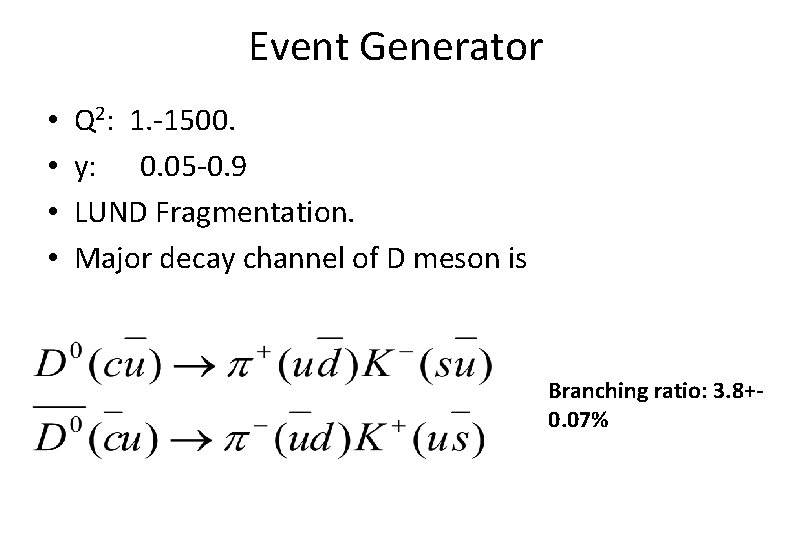 Event Generator • • Q 2: 1. -1500. y: 0. 05 -0. 9 LUND