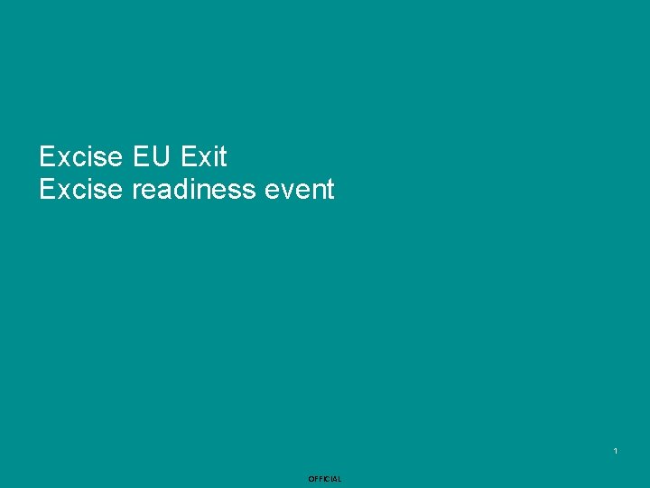 Excise EU Exit Excise readiness event 1 OFFICIAL 