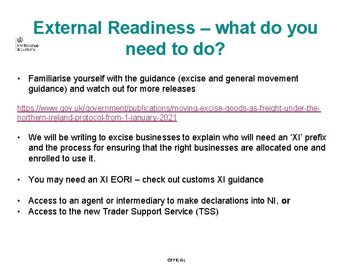 External Readiness – what do you need to do? • Familiarise yourself with the