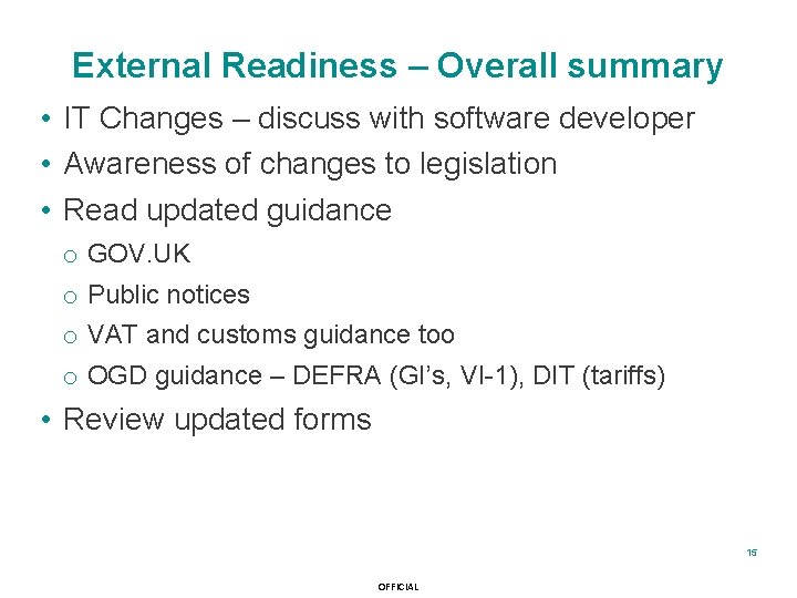 External Readiness – Overall summary • IT Changes – discuss with software developer •