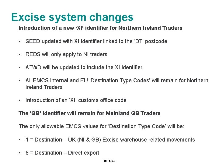 Excise system changes Introduction of a new ‘XI’ identifier for Northern Ireland Traders •