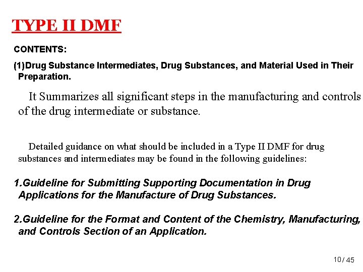 TYPE II DMF CONTENTS: (1)Drug Substance Intermediates, Drug Substances, and Material Used in Their TYPE II DMF CONTENTS: (1)Drug Substance Intermediates, Drug Substances, and Material Used in Their