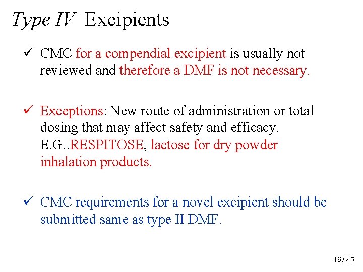 Type IV Excipients ü CMC for a compendial excipient is usually not reviewed and Type IV Excipients ü CMC for a compendial excipient is usually not reviewed and