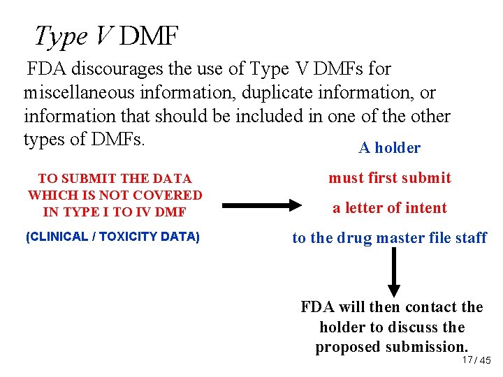 Type V DMF FDA discourages the use of Type V DMFs for miscellaneous information, Type V DMF FDA discourages the use of Type V DMFs for miscellaneous information,