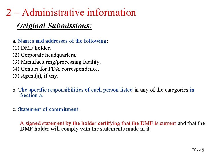 2 – Administrative information Original Submissions: a. Names and addresses of the following: (1) 2 – Administrative information Original Submissions: a. Names and addresses of the following: (1)
