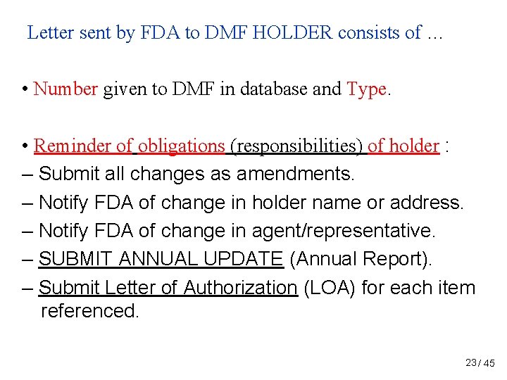 Letter sent by FDA to DMF HOLDER consists of … • Number given to Letter sent by FDA to DMF HOLDER consists of … • Number given to