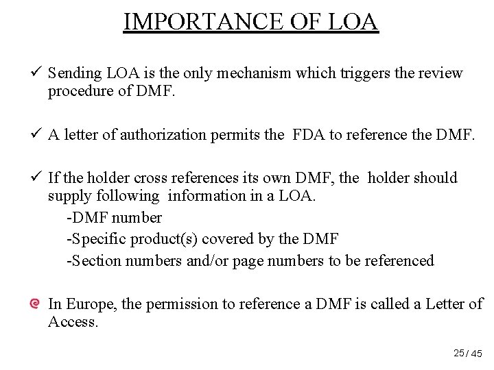 IMPORTANCE OF LOA ü Sending LOA is the only mechanism which triggers the review IMPORTANCE OF LOA ü Sending LOA is the only mechanism which triggers the review