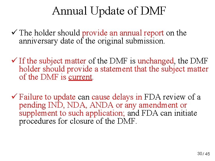 Annual Update of DMF ü The holder should provide an annual report on the Annual Update of DMF ü The holder should provide an annual report on the